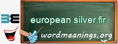 WordMeaning blackboard for european silver fir